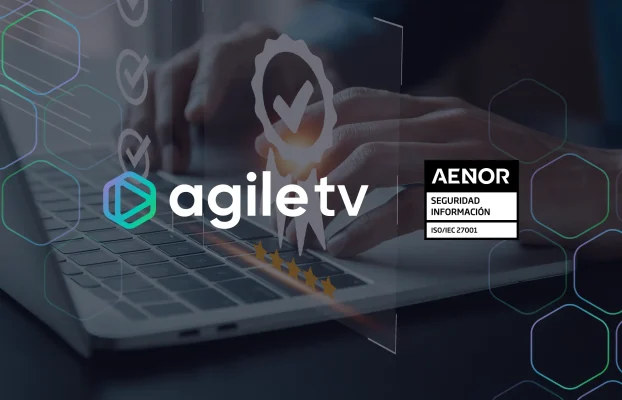 AgileTV obtiene la certificación ISO/IEC 27001, reforzando su compromiso con servicios de vídeo seguros y fiables