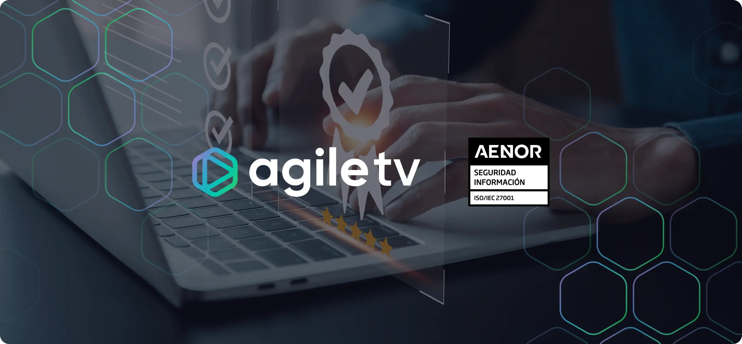 AgileTV achieves ISO/IEC 27001 certification, strengthening its commitment to secure and reliable video services