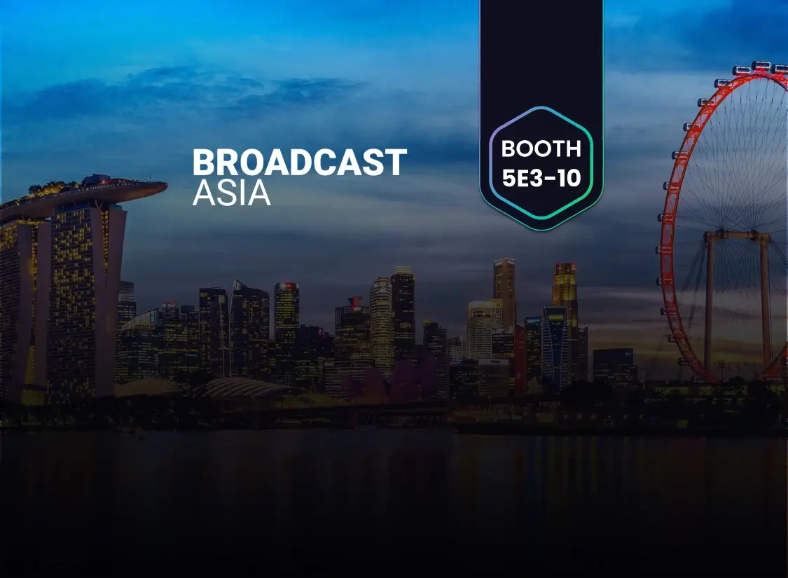 BroadcastAsia 2026 | May 20-22 | Singapore